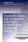 Towards THz Chipless High-Q Cooperative Radar Targets for Identification, Sensing, and Ranging - Book