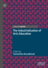 The Industrialisation of Arts Education - Book