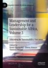 Management and Leadership for a Sustainable Africa, Volume 3 : Educating for Sustainability Outcomes - eBook