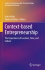 Context-based Entrepreneurship : The Importance of Location, Time, and Culture - Book