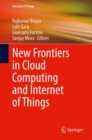 New Frontiers in Cloud Computing and Internet of Things - Book