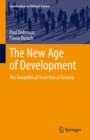 The New Age of Development : The Geopolitical Assertion of Eurasia - Book