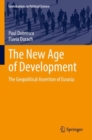The New Age of Development : The Geopolitical Assertion of Eurasia - Book