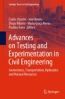 Advances on Testing and Experimentation in Civil Engineering : Geotechnics, Transportation, Hydraulics and Natural Resources - Book