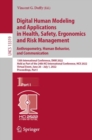 Digital Human Modeling and Applications in Health, Safety, Ergonomics and Risk Management. Anthropometry, Human Behavior, and Communication : 13th International Conference, DHM 2022, Held as Part of t - Book