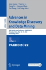 Advances in Knowledge Discovery and Data Mining : 26th Pacific-Asia Conference, PAKDD 2022, Chengdu, China, May 16–19, 2022, Proceedings, Part I - Book