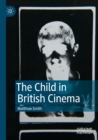 The Child in British Cinema - Book