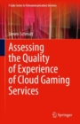 Assessing the Quality of Experience of Cloud Gaming Services - Book