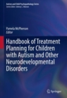 Handbook of Treatment Planning for Children with Autism and Other Neurodevelopmental Disorders - Book