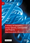 A History of Genomics across Species, Communities and Projects - Book