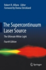 The Supercontinuum Laser Source : The Ultimate White Light - Book