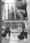 Dangerous Bodies : New Global Perspectives on Fashion and Transgression - Book