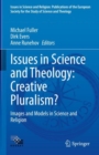 Issues in Science and Theology: Creative Pluralism? : Images and Models in Science and Religion - Book