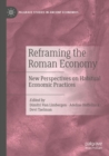 Reframing the Roman Economy : New Perspectives on Habitual Economic Practices - Book