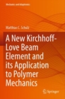 A New Kirchhoff-Love Beam Element and its Application to Polymer Mechanics - Book