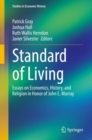Standard of Living : Essays on Economics, History, and Religion in Honor of John E. Murray - Book