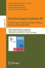 Decision Support Systems XII: Decision Support Addressing Modern Industry, Business, and Societal Needs : 8th International Conference on Decision Support System Technology, ICDSST 2022, Thessaloniki, - Book