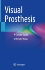 Visual Prosthesis : A Concise Guide - Book