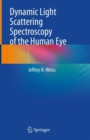 Dynamic Light Scattering Spectroscopy of the Human Eye - Book