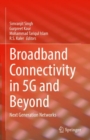 Broadband Connectivity in 5G and Beyond : Next Generation Networks - Book