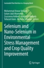 Selenium and Nano-Selenium in Environmental Stress Management and Crop Quality Improvement - Book