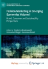 Fashion Marketing in Emerging Economies Volume I : Brand, Consumer and Sustainability Perspectives - Book