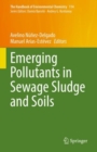 Emerging Pollutants in Sewage Sludge and Soils - Book