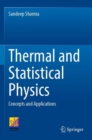 Thermal and Statistical Physics : Concepts and Applications - Book