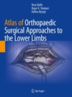 Atlas of Orthopaedic Surgical Approaches to the Lower Limbs - Book