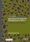 Agriculture for Economic Development in Africa : Evidence from Ethiopia - Book
