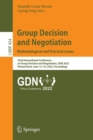 Group Decision and Negotiation: Methodological and Practical Issues : 22nd International Conference on Group Decision and Negotiation, GDN 2022, Virtual Event, June 12-16, 2022, Proceedings - Book