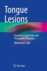 Tongue Lesions : Diagnostic Challenges and Therapeutic Strategies - Book