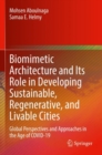 Biomimetic Architecture and Its Role in Developing Sustainable, Regenerative, and Livable Cities : Global Perspectives and Approaches in the Age of COVID-19 - Book
