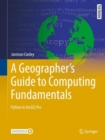 A Geographer's Guide to Computing Fundamentals : Python in ArcGIS Pro - Book