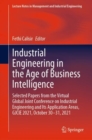 Industrial Engineering in the Age of Business Intelligence : Selected Papers from the Virtual Global Joint Conference on Industrial Engineering and Its Application Areas, GJCIE 2021, October 30-31, 20 - Book