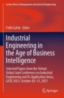 Industrial Engineering in the Age of Business Intelligence : Selected Papers from the Virtual Global Joint Conference on Industrial Engineering and Its Application Areas, GJCIE 2021, October 30-31, 20 - Book