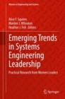 Emerging Trends in Systems Engineering Leadership : Practical Research from Women Leaders - Book