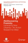 (Re)Discovering Proximity : Generating New Urbanity—An Action Research for Milan - Book