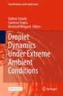 Droplet Dynamics Under Extreme Ambient Conditions - Book