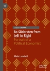 Bo Sodersten from Left to Right : Portrait of a Political Economist - Book