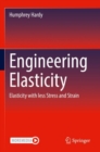 Engineering Elasticity : Elasticity with less Stress and Strain - Book