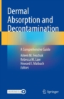 Dermal Absorption and Decontamination : A Comprehensive Guide - Book