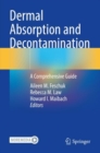 Dermal Absorption and Decontamination : A Comprehensive Guide - Book