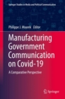 Manufacturing Government Communication on Covid-19 : A Comparative Perspective - Book