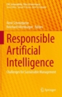 Responsible Artificial Intelligence : Challenges for Sustainable Management - Book