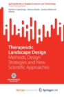 Therapeutic Landscape Design : Methods, Design Strategies and New Scientific Approaches - Book