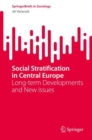 Social Stratification in Central Europe : Long-term Developments and New Issues - Book