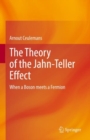 The Theory of the Jahn-Teller Effect : When a Boson meets a Fermion - Book