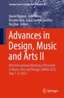Advances in Design, Music and Arts II : 8th International Meeting of Research in Music, Arts and Design, EIMAD 2022, July 7-9, 2022 - Book