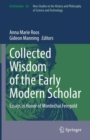 Collected Wisdom of the Early Modern Scholar : Essays in Honor of Mordechai Feingold - Book